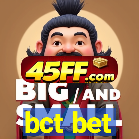 bct bet